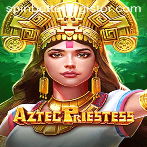 AztecPriestess: The Mystical Quest Enhanced with SpinBetter