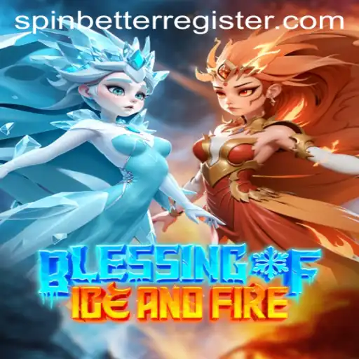 Exploring the Enigmatic World of Blessing of Ice and Fire and the Role of SpinBetter