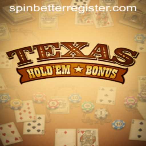 Understanding Texas Holdem Bonus and SpinBetter: A Comprehensive Guide